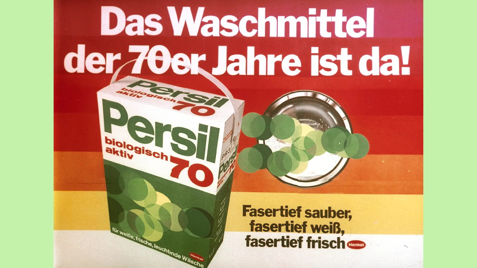 Advertisement for Persil 70: The text “The detergent of the 70s is here!” is written above a pack of Persil 70 (left) and a running washing drum on the right. Underneath is the text “Fiber-deep clean, fiber-deep white, fiber-deep fresh”.