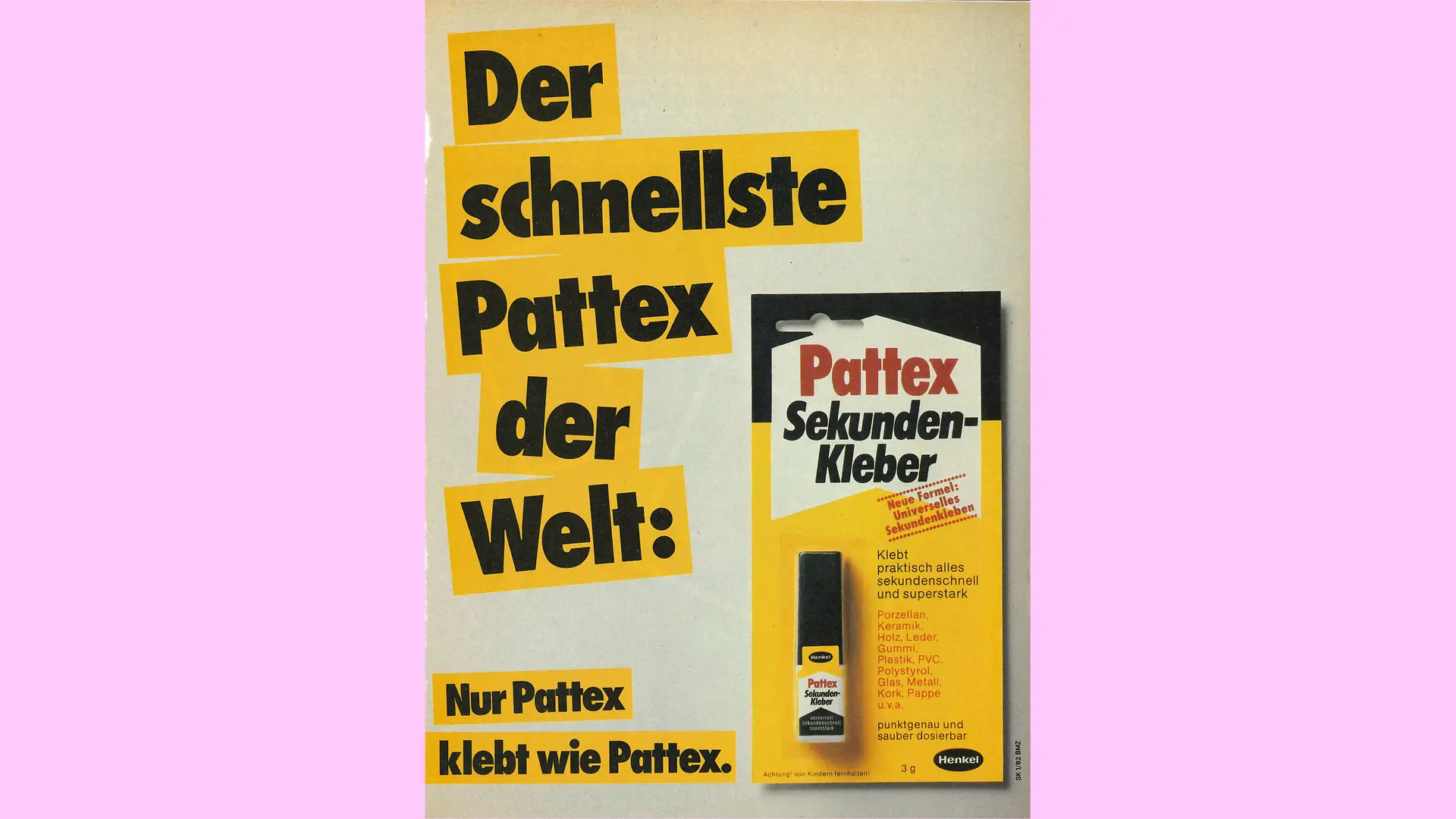An advertising poster for Pattex instant glue from 1982. The yellow and black packaging of the glue is shown on the right next to the slogan “The fastest Pattex in the world”. The following text is also written at the bottom of the picture: “Only Pattex sticks like Pattex”.